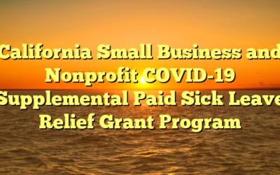 California Small Business and Nonprofit COVID-19 Supplemental Paid Sick Leave Relief Grant Program