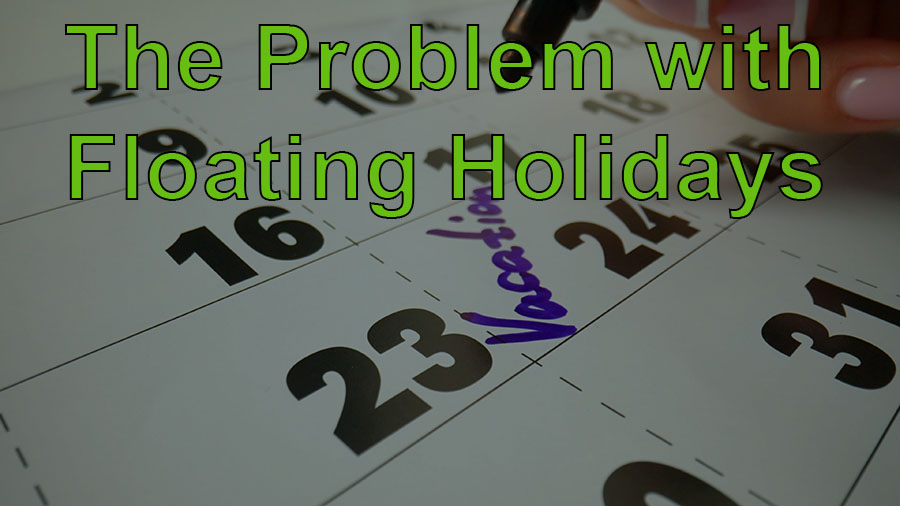 The problem with floating holidays text over woman writing vacation on her calendar
